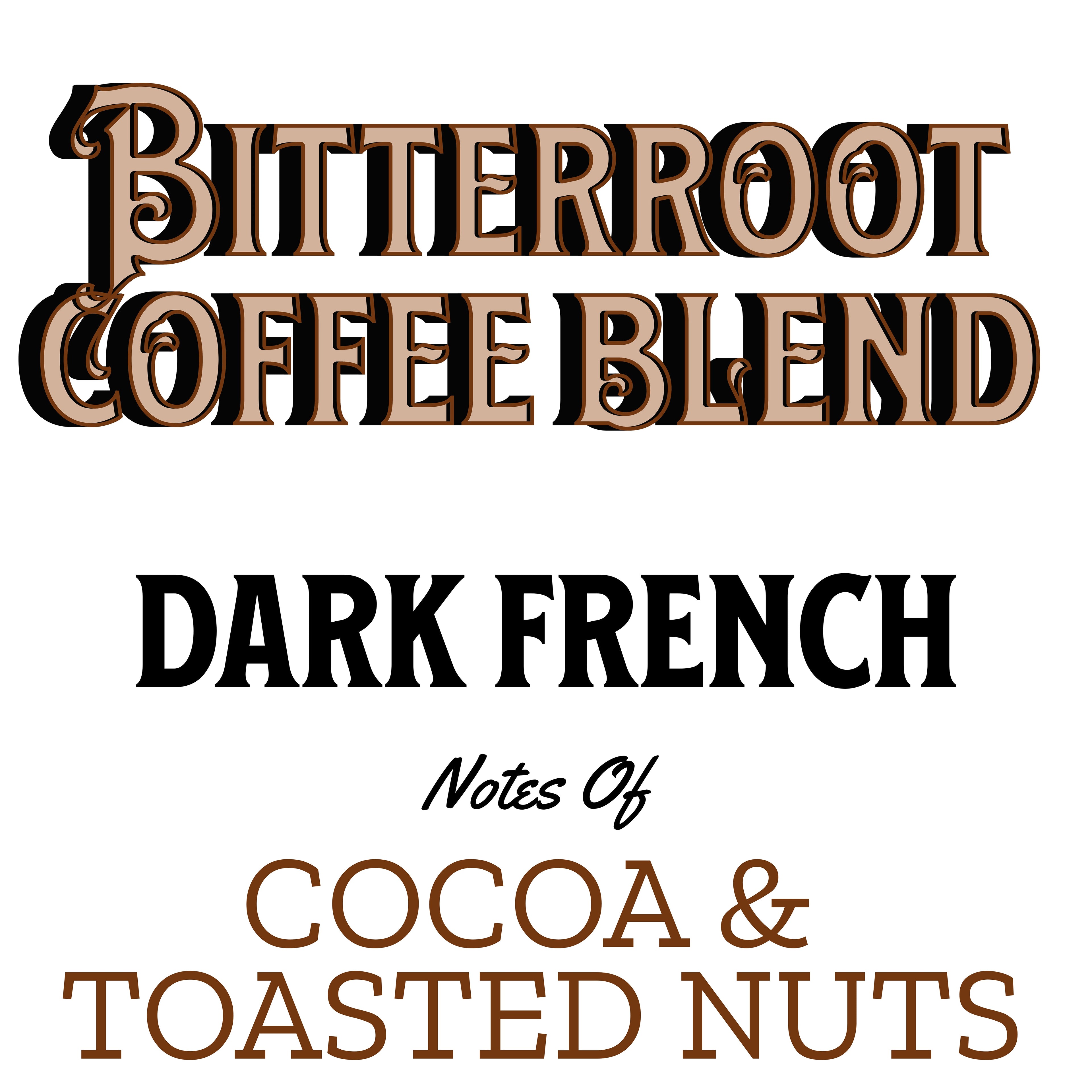 Bitterroot Coffee Blend (Dark French Roast)