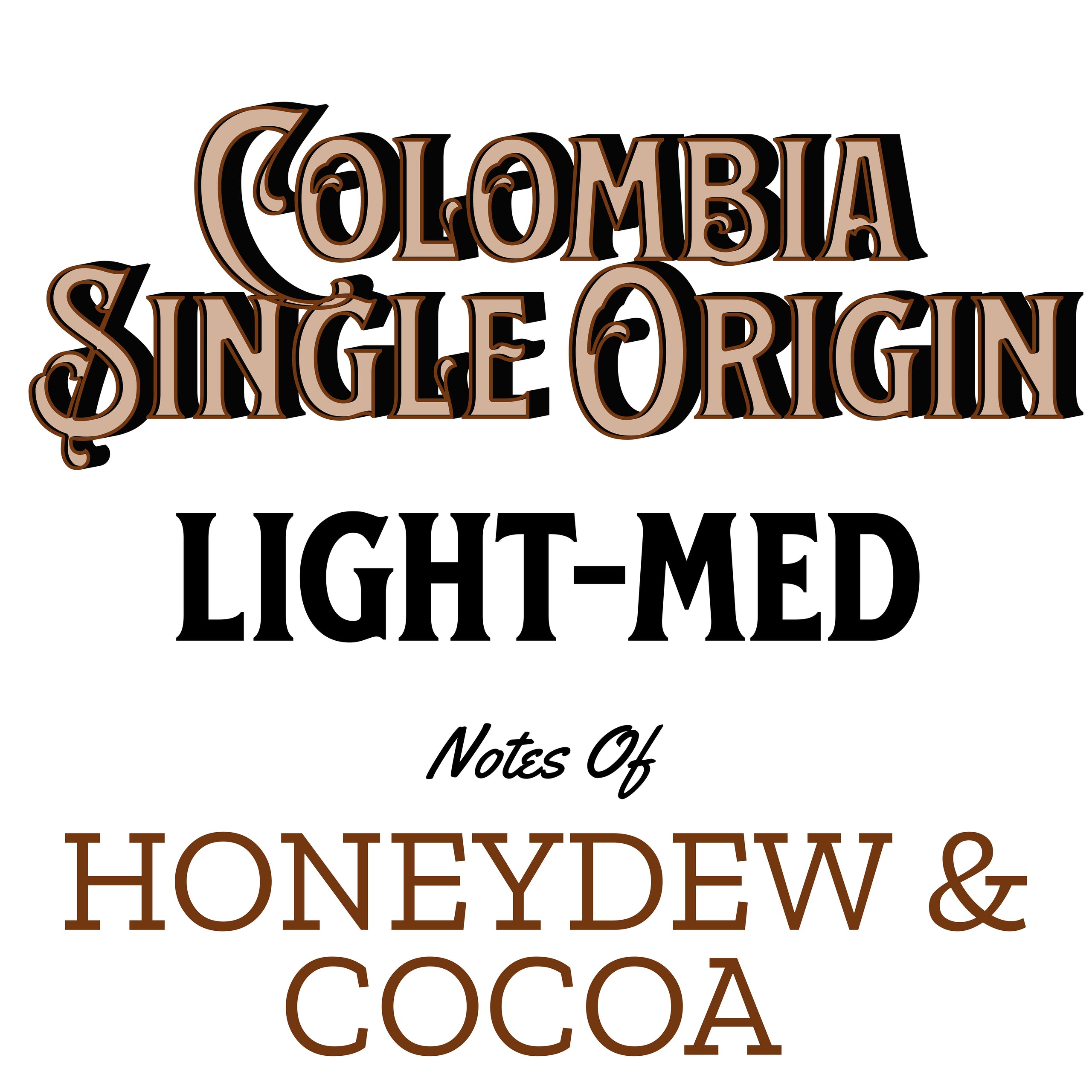 Colombia Single Origin (Light-Medium Roast)