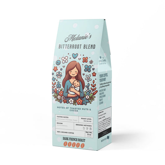 Personalized Bitterroot Coffee Blend For The Mom (Dark French Roast)
