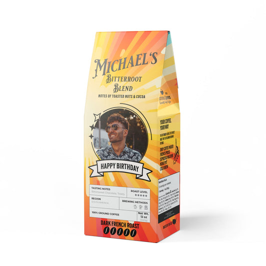 Custom Photo Birthday Bitterroot Blend (Dark French Roast)