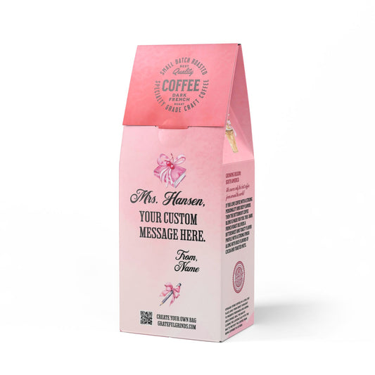 Personalized Bitterroot Coffee Blend For The Teacher (Dark French Roast)